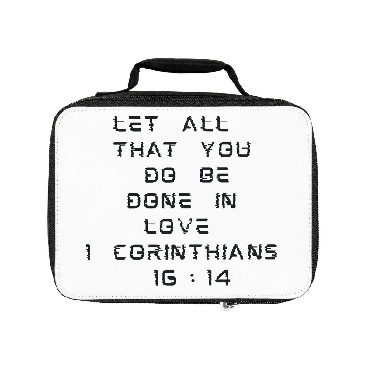 Lunch Bag — "Let All That You Do Be Done in Love" 1 Corinthians 16:14 Inspirational Bible Verse